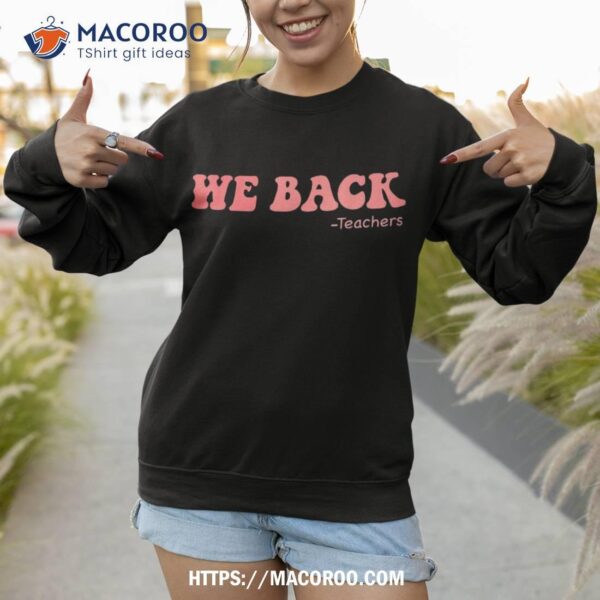 Cute Groovy Bruh We Back Teachers Kids Funny To School Shirt