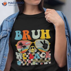 cute groovy bruh we back teachers kids funny to school shirt tshirt