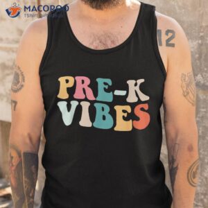 cute pre k vibes back to school teacher students gift shirt tank top