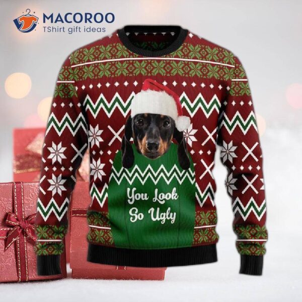 Dachshund, You Look So Ugly In That Christmas Sweater