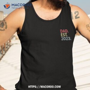 dad est 2023 shirt tank top 3