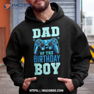 dad of the birthday boy matching video gamer party shirt hoodie