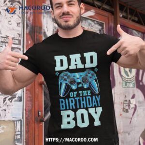 Dad Of The Birthday Boy Matching Video Gamer Party Shirt