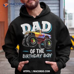 dad of the birthday boy monster truck novelty gift shirt hoodie