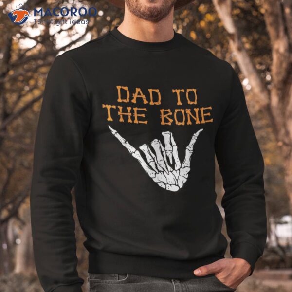 Dad To The Bone Spooky Skeleton Hand Funny Halloween Shirt