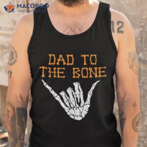 dad to the bone spooky skeleton hand funny halloween shirt tank top