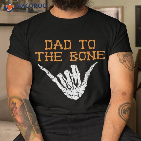 Dad To The Bone Spooky Skeleton Hand Funny Halloween Shirt