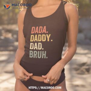 dada daddy dad bruh father s day funny dad life vintage shirt tank top 1