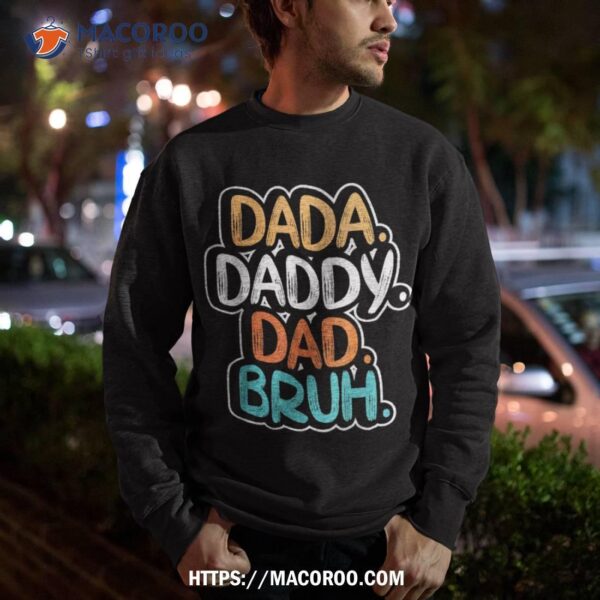 Dada Daddy Dad Bruh Father’s Day Funny For Dad Daddy Shirt