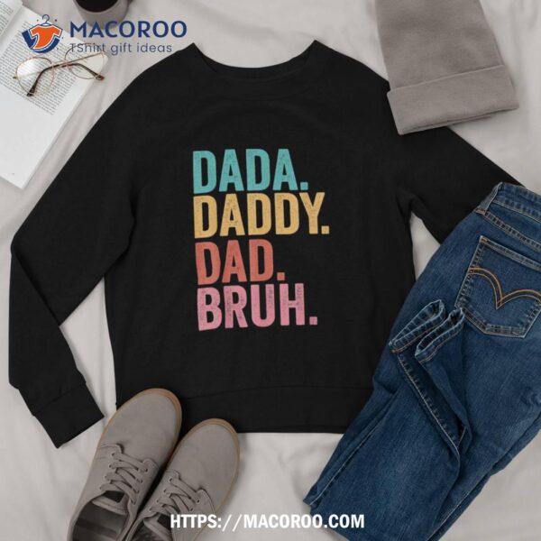 Dada Daddy Dad Bruh Fathers Day 2023 Shirt