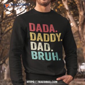 dada daddy dad bruh fathers day vintage funny father shirt sweatshirt 2