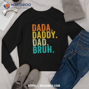 dada daddy dad bruh fathers day vintage funny father shirt sweatshirt 3