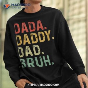 dada daddy dad bruh fathers day vintage funny father shirt sweatshirt