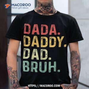 dada daddy dad bruh fathers day vintage funny father shirt tshirt 4