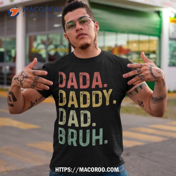 Dada Daddy Dad Bruh Fathers Day Vintage Funny Father Shirt