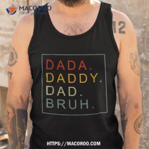 dada daddy dad bruh funny father s day 2023 for shirt tank top