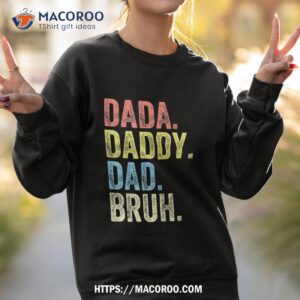 dada daddy dad bruh funny fathers day gag gift 2023 shirt sweatshirt 2