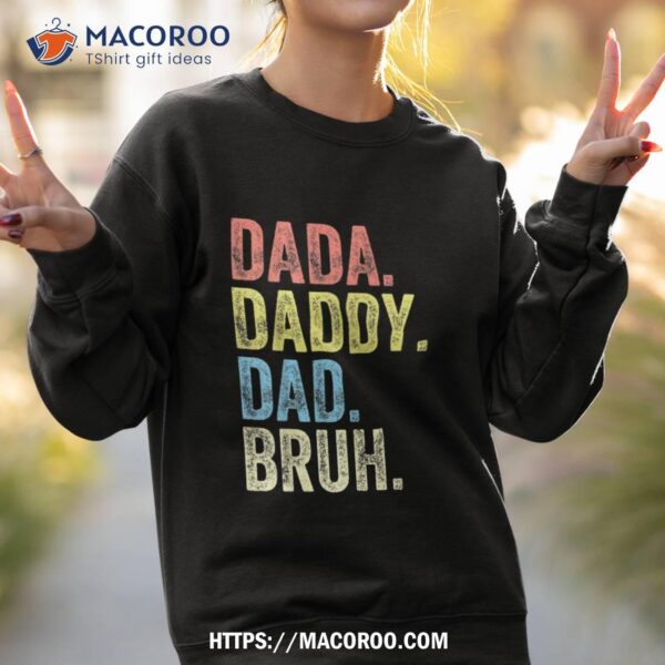 Dada. Daddy. Dad. Bruh. Funny Fathers Day Gag Gift 2023 Shirt