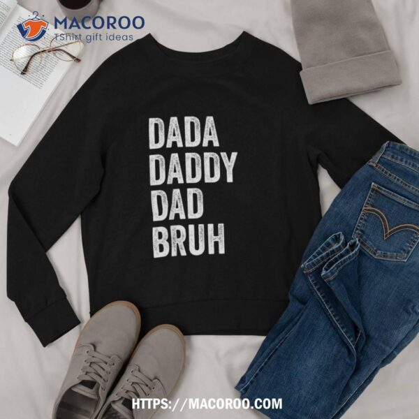 Dada Daddy Dad Bruh Happy Fathers Day  Gifts Kids Shirt