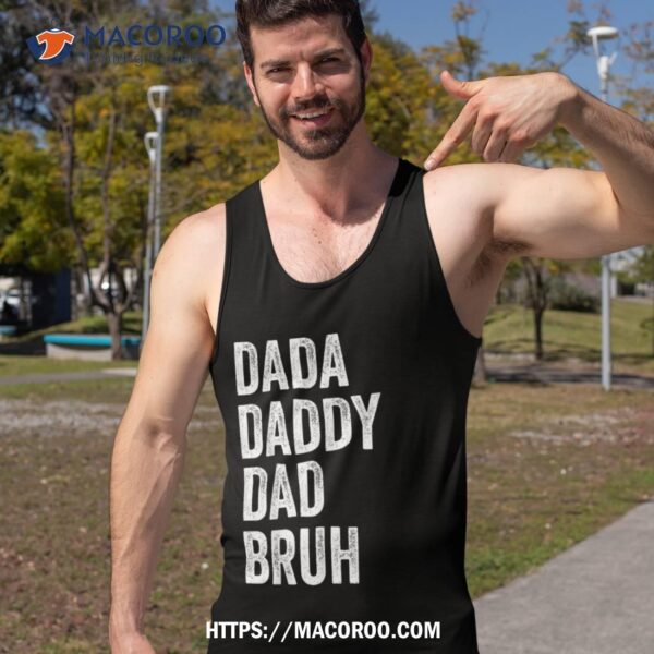 Dada Daddy Dad Bruh Happy Fathers Day  Gifts Kids Shirt