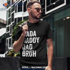 Dada Daddy Dad Bruh Fathers Day Retro Vintage Funny Father Shirt