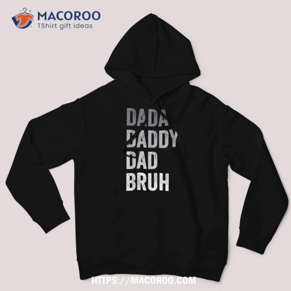 Dada Daddy Dad Bruh Shirt Father’s Day Retro Vintage Funny Shirt