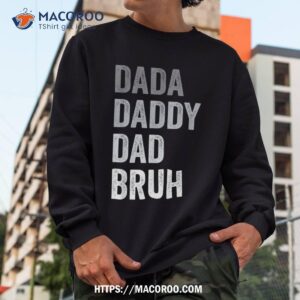 dada daddy dad bruh shirt father s day retro vintage funny shirt sweatshirt 1