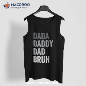 dada daddy dad bruh shirt father s day retro vintage funny shirt tank top 1