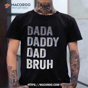 Dada Daddy Dad Bruh Fathers Day Vintage Funny Father Shirt