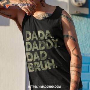 dada daddy dad bruh shirt funny fathers day camo dad bruh shirt tank top 1