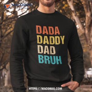dada daddy dad bruh shirt sweatshirt 1