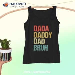 dada daddy dad bruh shirt tank top 3