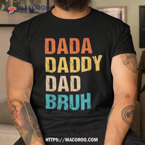 Dada Daddy Dad Bruh Shirt