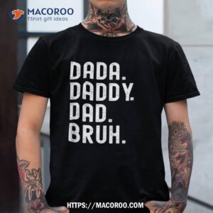 dada daddy dad bruh shirt tshirt