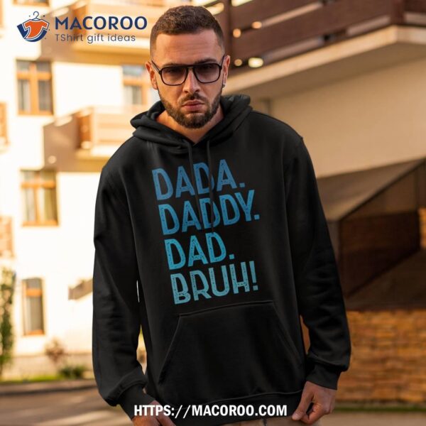 Dada Daddy Dad Bruh Tshirt For Dad Funny Father’s Day Shirt