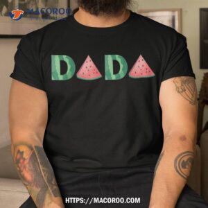 dada watermelon funny summer fruit gift great father s day shirt tshirt