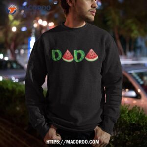 dada watermelon lover fruitarian summer fruit father s day shirt sweatshirt