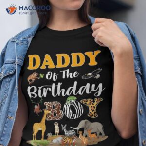 daddy of the birthday boy wild zoo theme safari jungle shirt tshirt