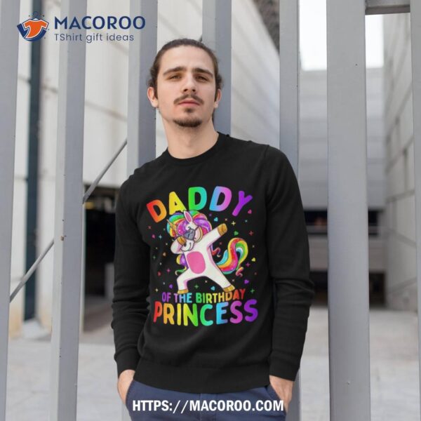 Daddy Of The Birthday Princess Girl Dabbing Unicorn Dad Shirt