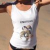 Dangerous Emotions Love In Short Is The Most Dangerous Emotion Human Can Experience Shirt