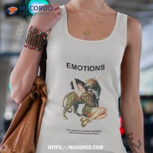 dangerous emotions love in short is the most dangerous emotion human can experience shirt tank top 4