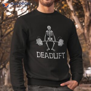 deadlift funny halloween skeleton weight lifting workout shirt sweatshirt