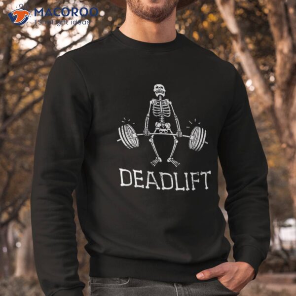 Deadlift Funny Halloween Skeleton Weight Lifting Workout Shirt