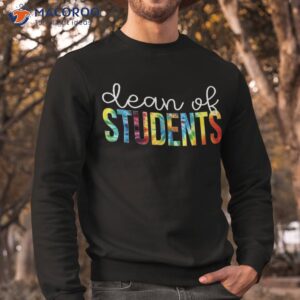 dean of students tie dye appreciation day back to school shirt sweatshirt