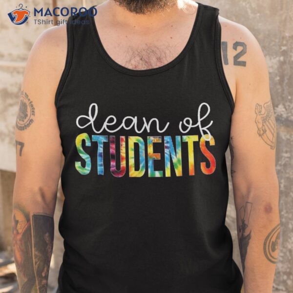 Dean Of Students Tie Dye Appreciation Day Back To School Shirt