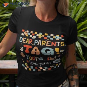 dear parent tag you re it love paras paraprofessional shirt tshirt 3