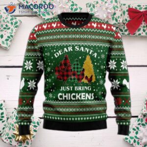 Dear Santa, Please Bring Me An Ugly Christmas Sweater With Chickens On It.