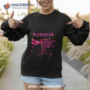 december girl they whispered to her shirt sweatshirt 1