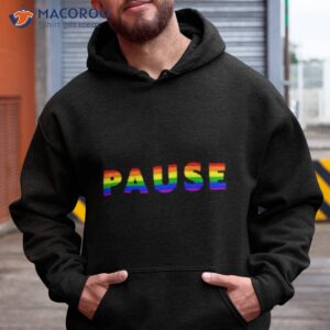 definition of pause pride shirt hoodie