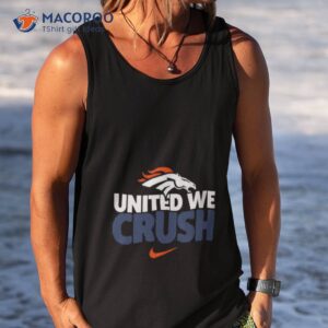 denver broncos united we crush american football logo 2023 shirt tank top